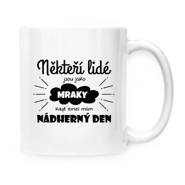 Hrnek malý bílý s potiskem Někteří lidé jsou jako mraky